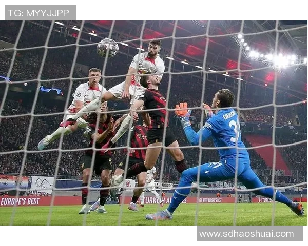 中超精彩对决莱比锡完胜国米绝杀瞬间引爆全场十大进球回顾